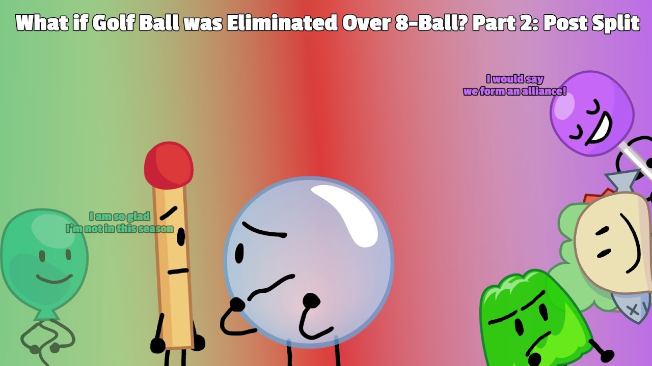 What if Golf Ball was Eliminated Over 8-Ball? Part 2: Post Split