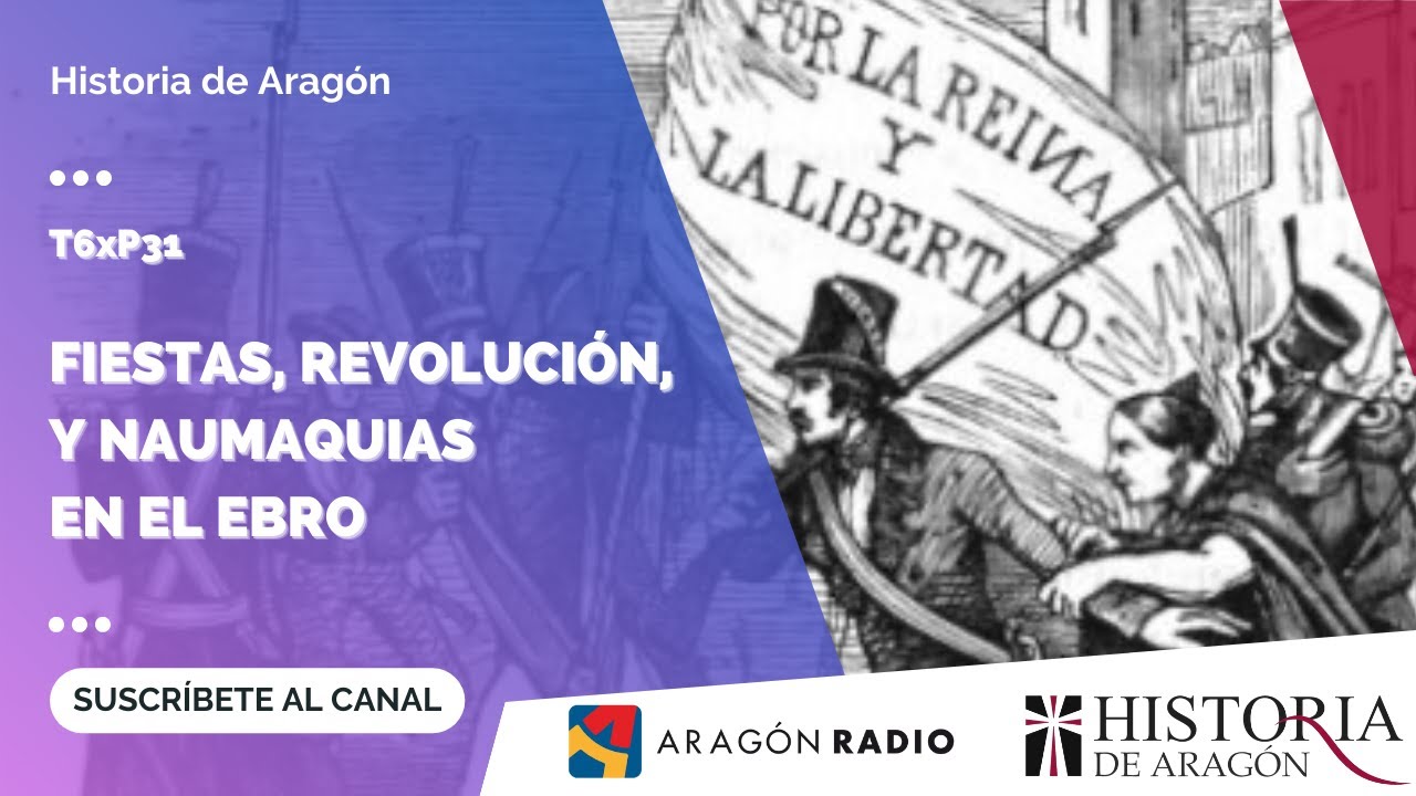 Historia de Aragón T06xP31 | Fiestas, revolución y naumaquias en el Ebro