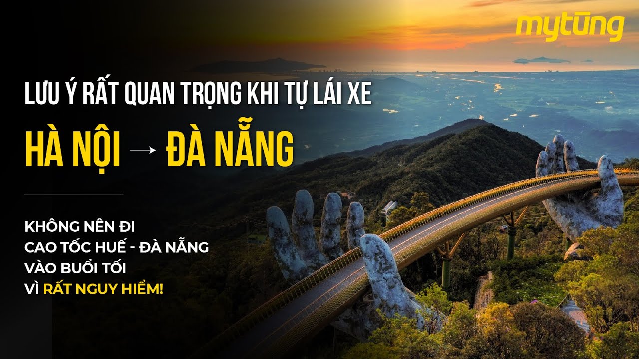 Lái xe từ Hà Nội đến Đà Nẵng nghỉ hè và những lưu ý quan trọng để đảm bảo an toàn