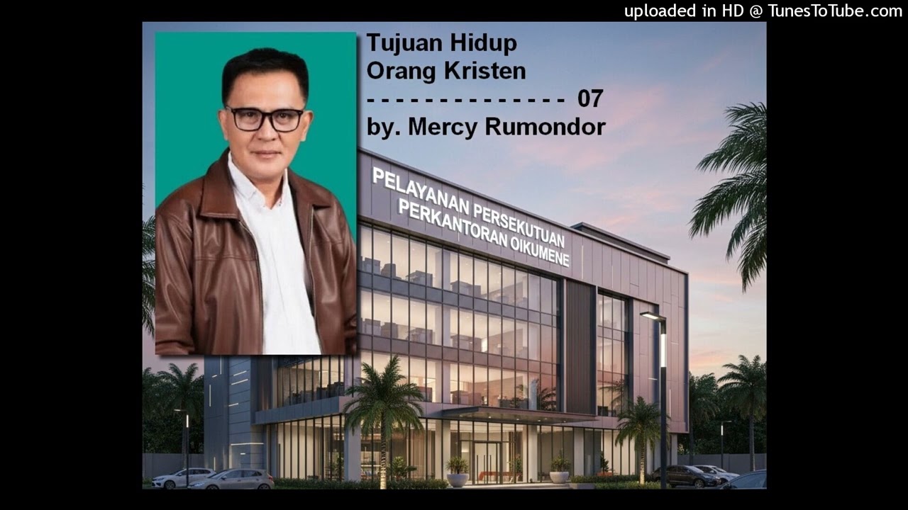 Tujuan Hidup Orang Kristen - Pelayanan Persekutuan Perkantoran Oikumene ( 3PO ) - Mercy Rumondor
