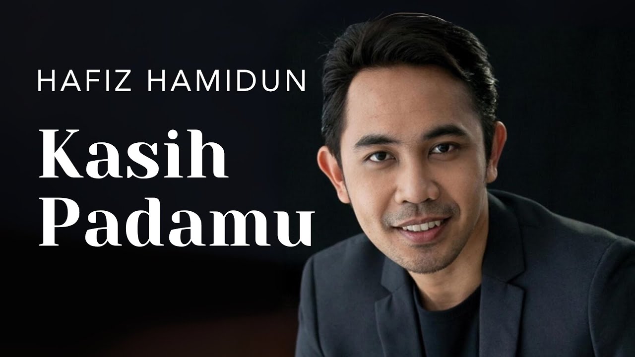 Kasih Padamu - Hafiz Hamidun