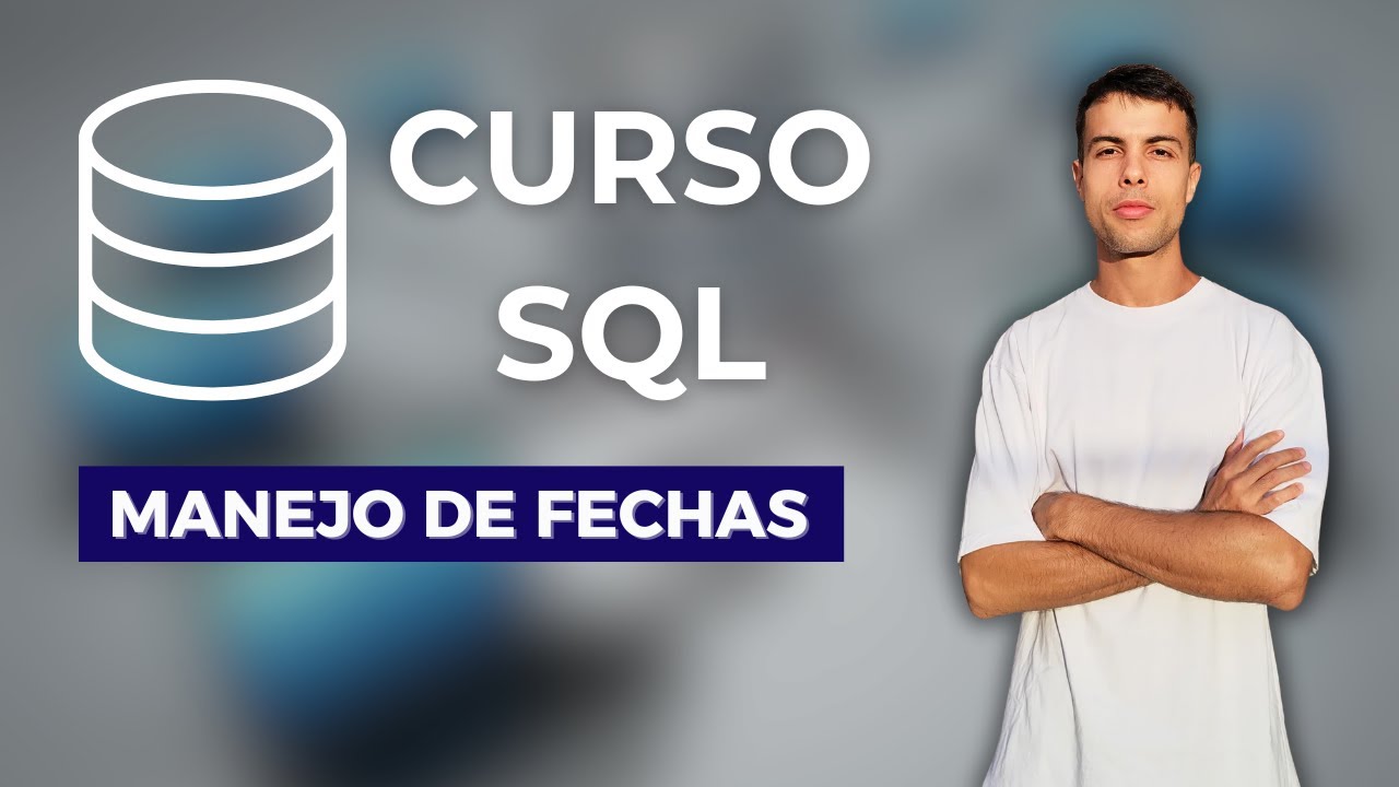 Curso SQL: Manejo de Fechas y Horas (De Principiante a Pro)