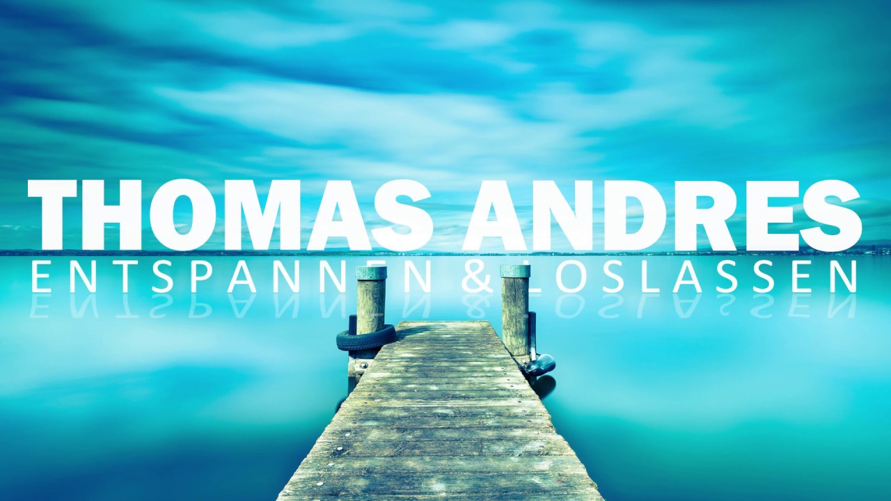 Geführte Meditation - Entspannen, loslassen, einschlafen - Thomas Andres
