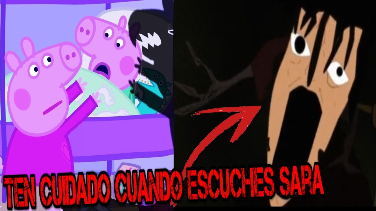 ✅ CREEPYPASTA PEPPA PIG- ¡TE CUIDADO! SI ALGUIEN GRITA SARA EN TU CASA, NO VAYAS A IR  (i Hear Too)