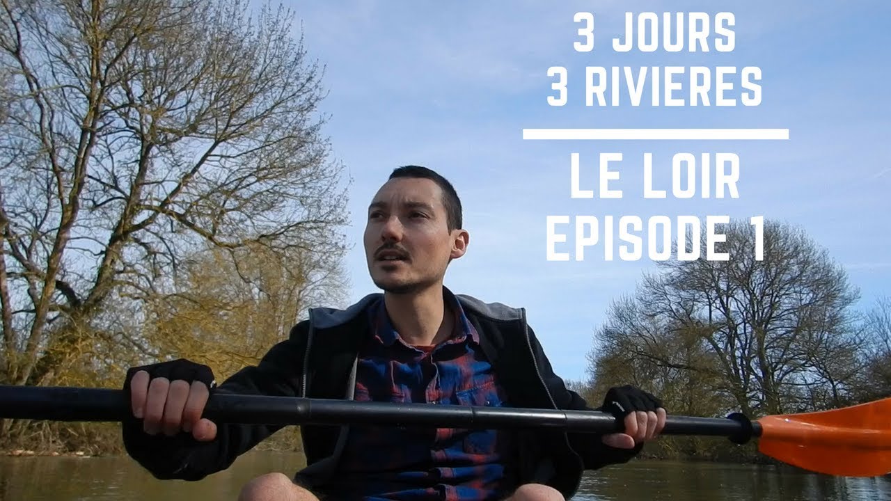 La Sarthe : kayak sur le Loir et rencontre d'un vigneron. EP 1