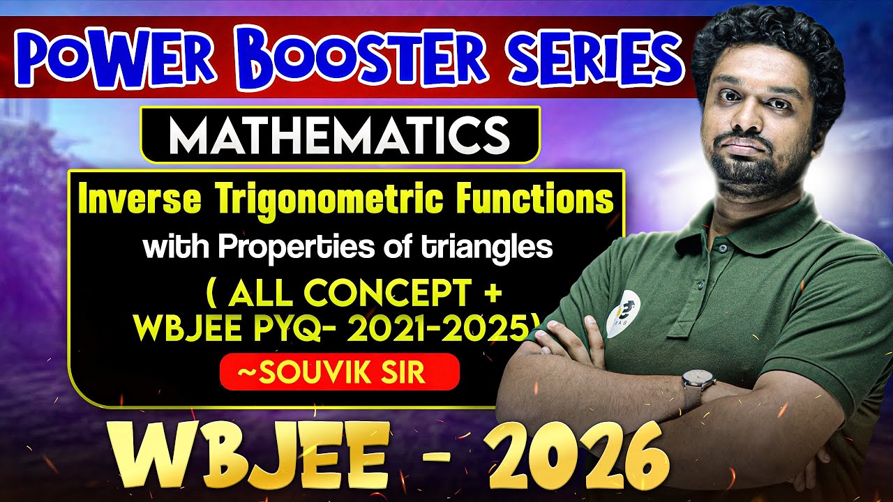 Inverse Trigonometric Functions & Properties of Triangles|WBJEE 2026 | Full Concepts + PYQ (2021-25)