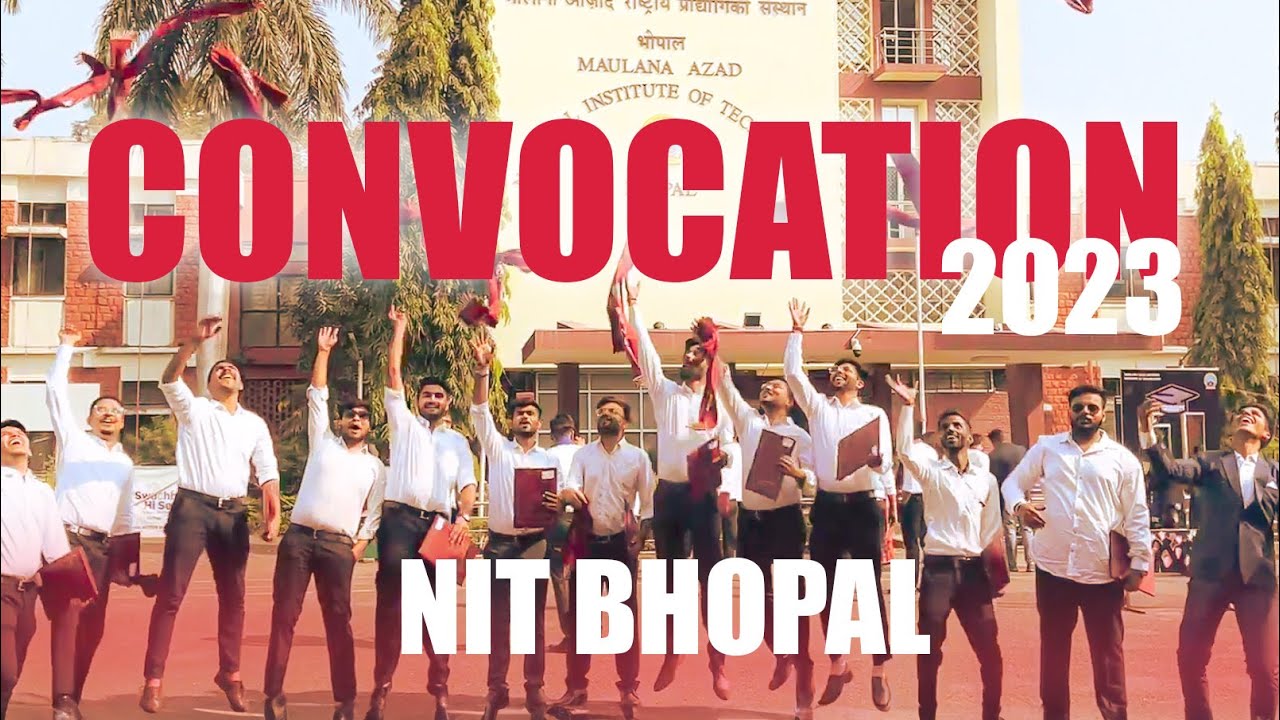 Convocation'23 |📍NIT Bhopal | Class of 2023 | Graduates on Convocation day! | NIT |