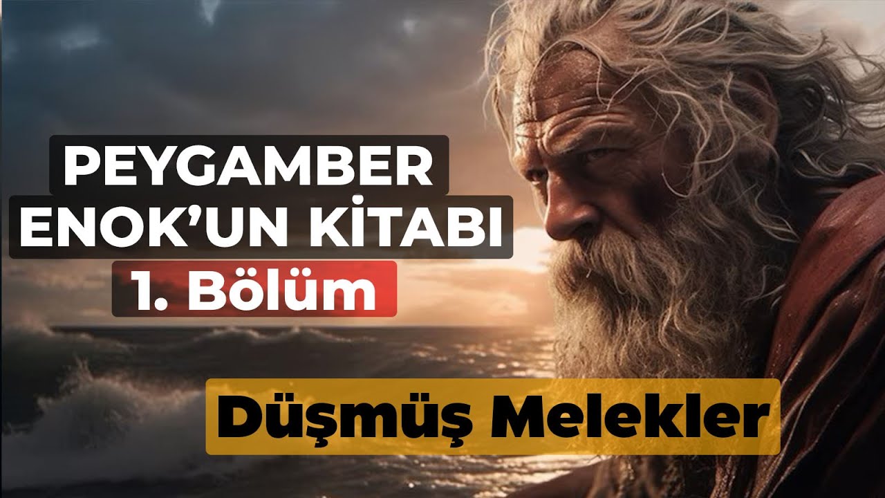 Peygamber Enok'un Kitabı - D&uuml;şm&uuml;ş Melekler | 1. B&ouml;l&uuml;m
