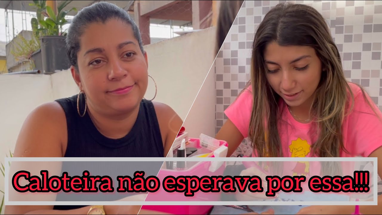 ELA FOI DAR CALOTE,MAS NÃO ESPERAVA POR ESSA!!!