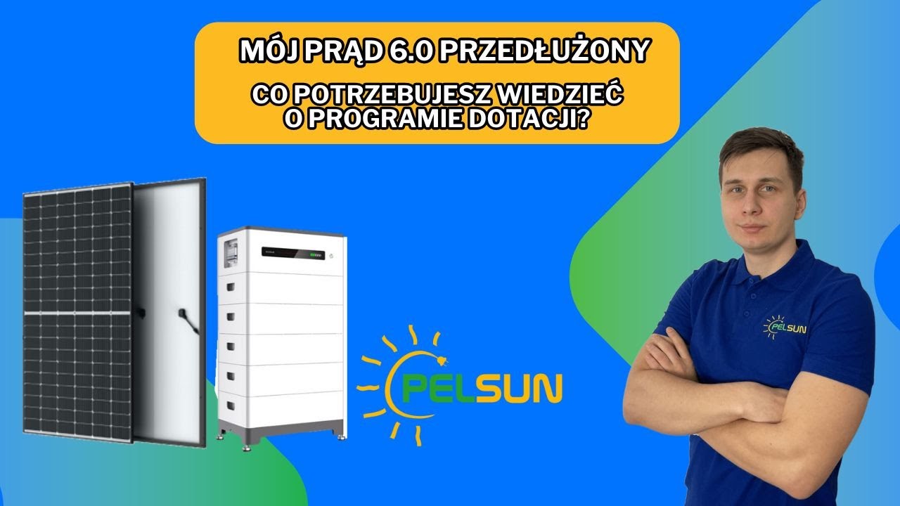 M&oacute;j prąd 6.0 przedłużony - na co dostaniesz dofinansowanie?| Fotowoltaika, magazyny energii i ciepła