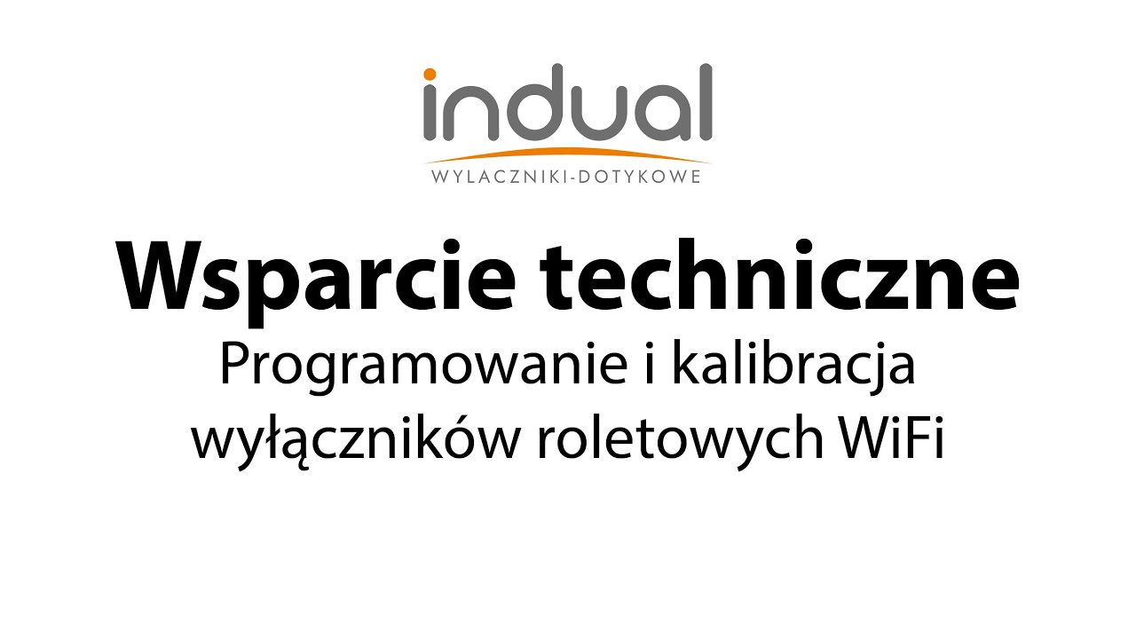 Indual | Wyłączniki Dotykowe Szklane | Programowanie i kalibracja wyłącznika roletowego WiFi