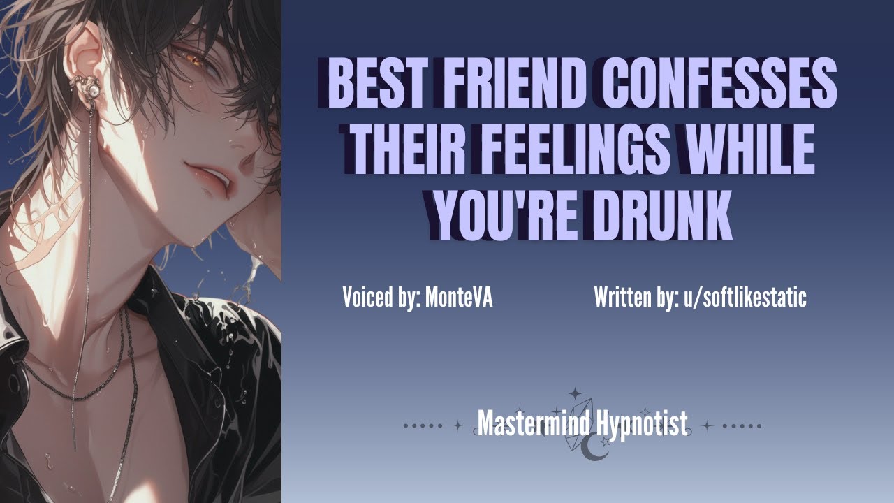 Best Friend Confesses Their Feelings While You're Drunk[M4F][Friends to More][Confession][Flirting]