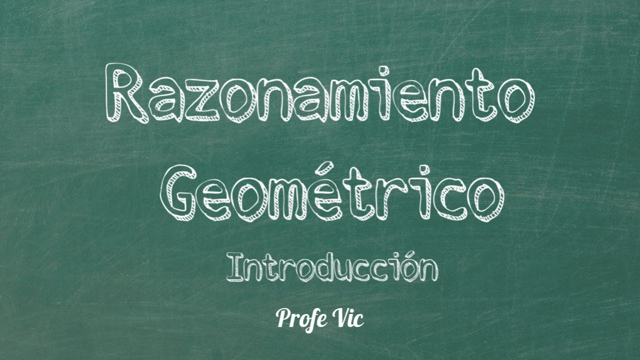 T13 Introducción al Razonamiento Geométrico