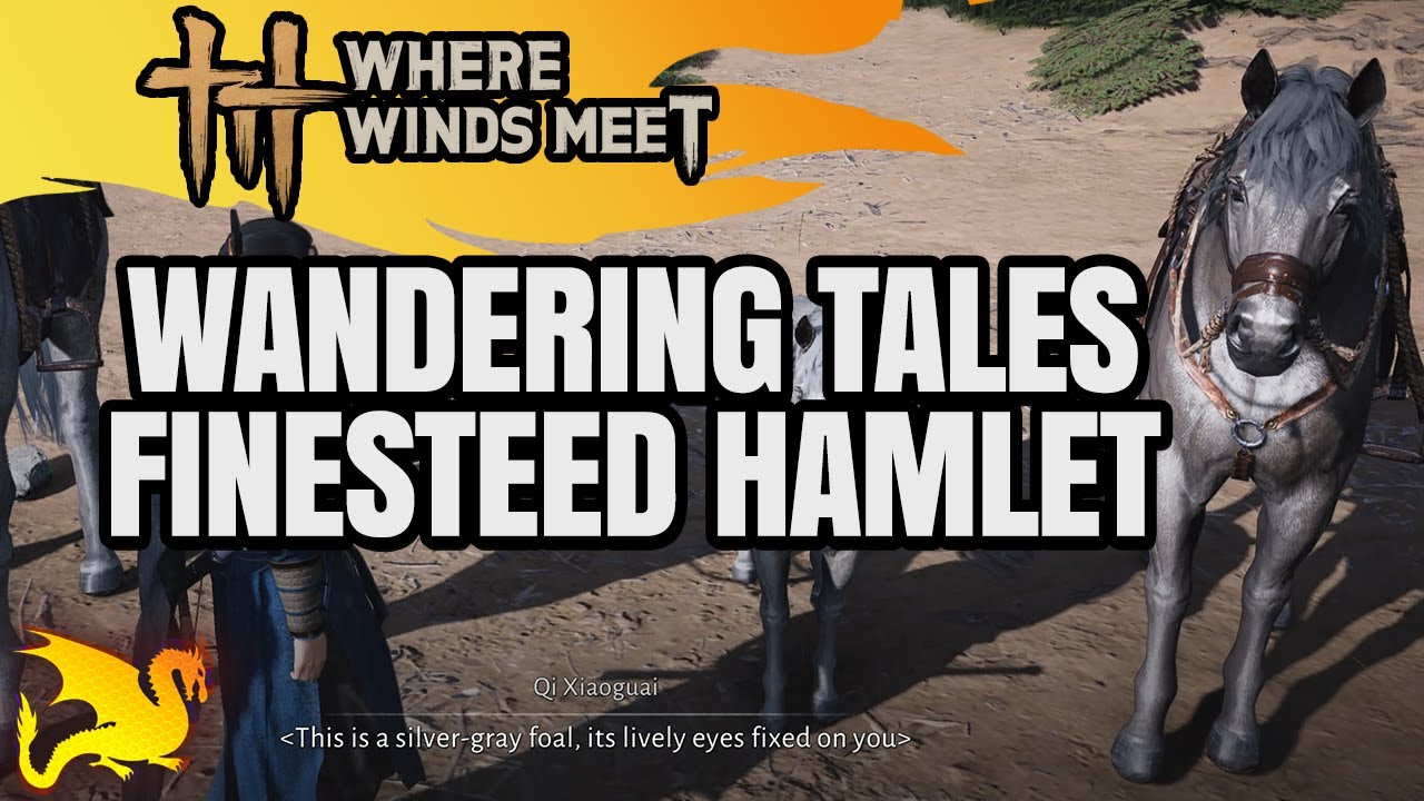 Finesteed Hamlet Wandering Tales Walkthrough - WHERE WINDS MEET