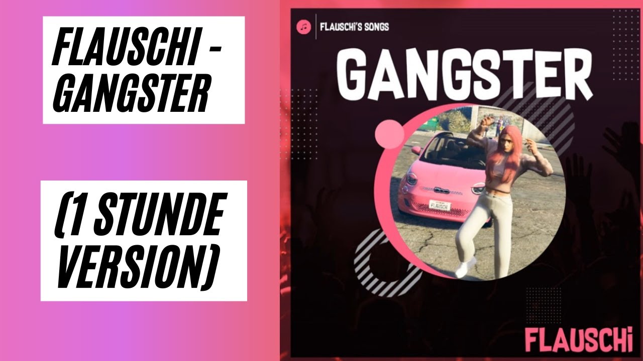 Flauschi - GANGSTER (1 Stunde Version)