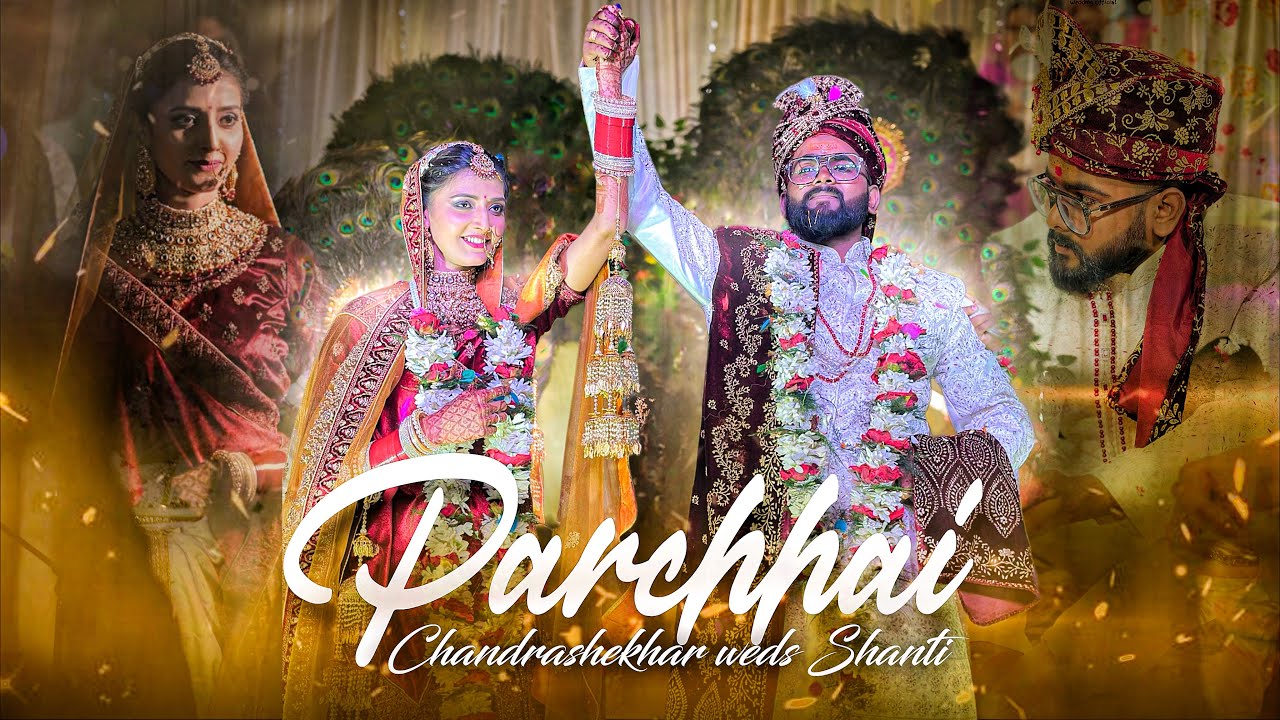 Parchhai | Chandrashekhar Mishra Weds Shanti Jha | Wedding Video 2025 