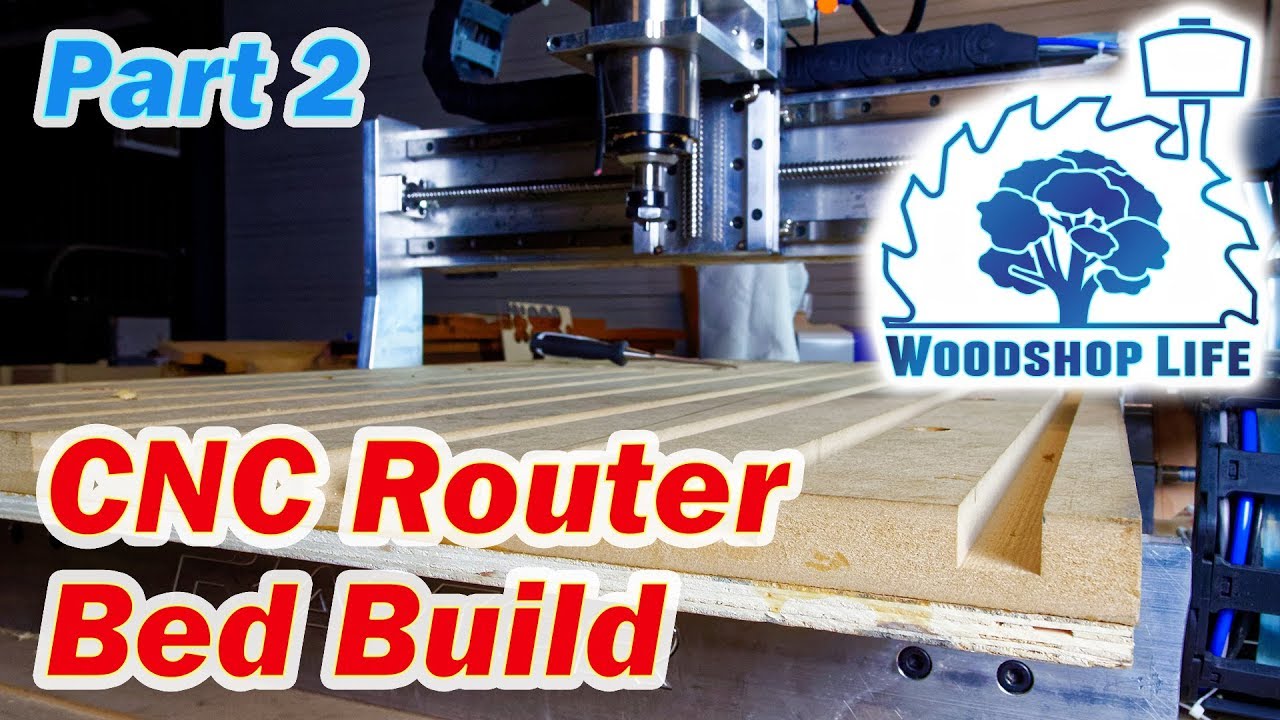 CNC Router Table Bed - Part 2 - The Woodshop Life