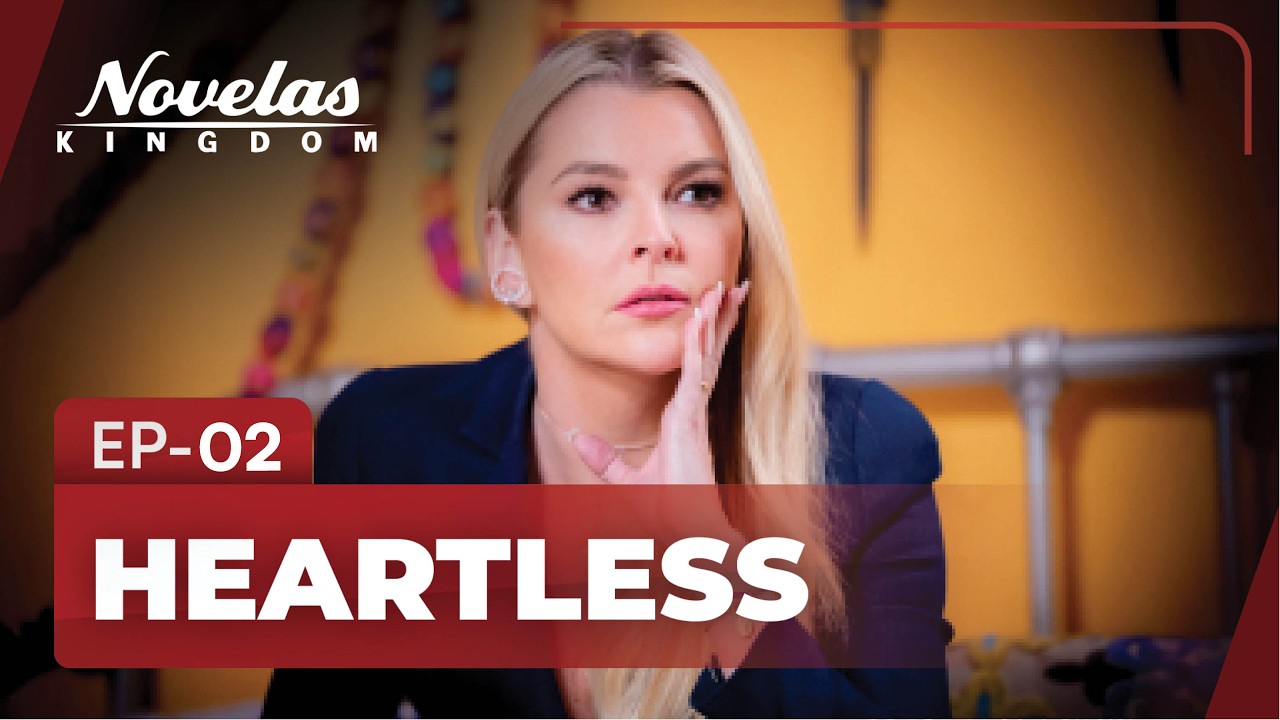 HEARTLESS | Episode - 2 | ( English Dubbed ) Mexico Novela Series