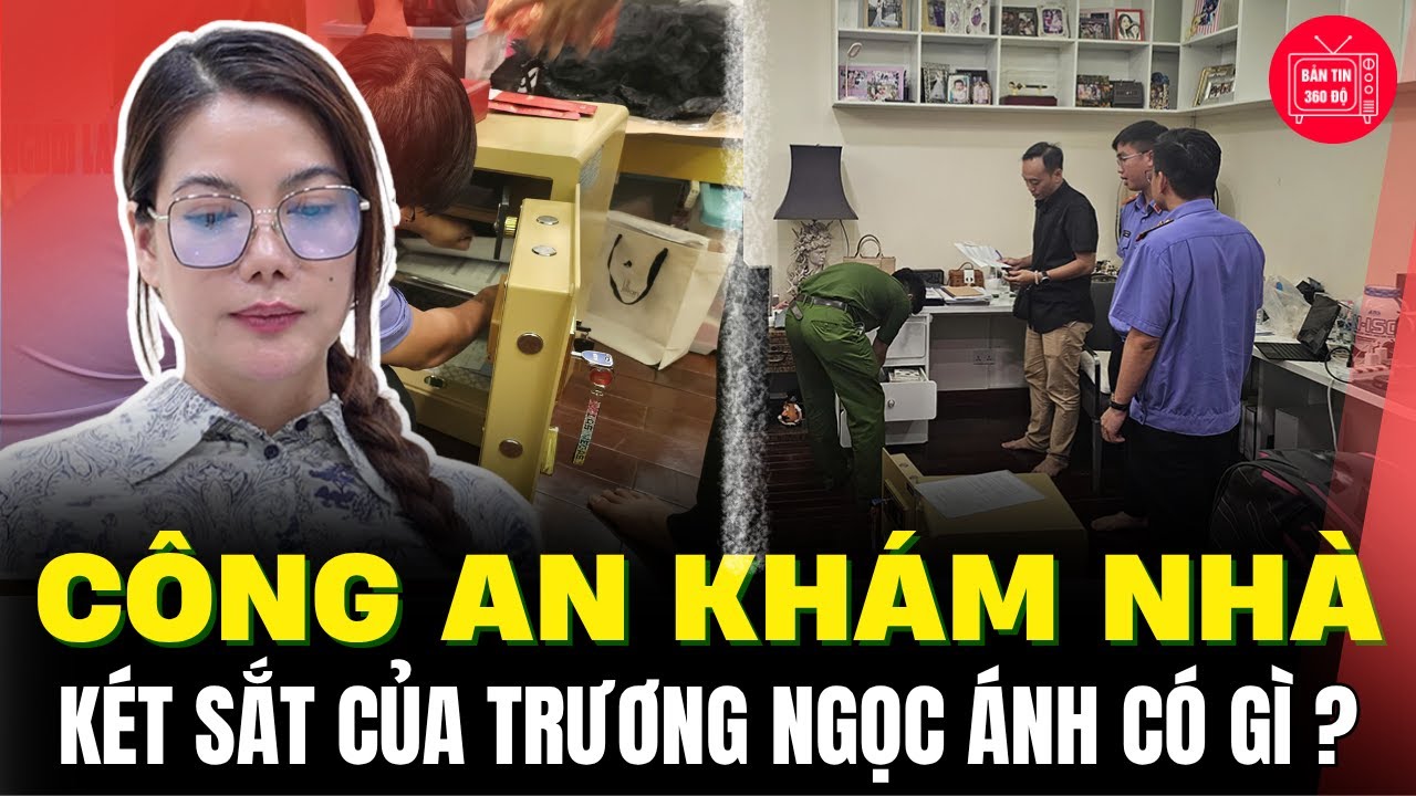 CẬN CẢNH Công An Khám Nhà Trương Ngọc Ánh – Két Sắt Bên Trong Có Gì Khiến Ai Cũng Sốc | tin tức