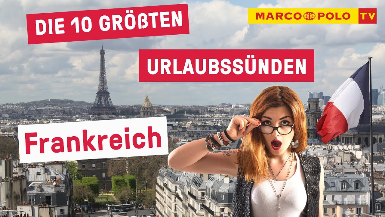 10 Dinge, die du in FRANKREICH auf keinen Fall tun solltest - Urlaubssünden | Fehler | Tipps