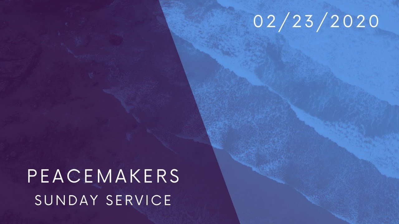 Jeff Abiera | Peacemakers Sunday Service | 02.23.2020