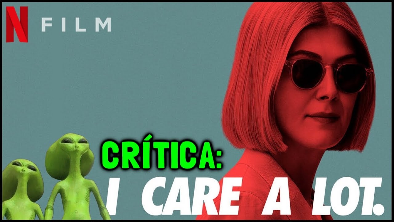 EU ME IMPORTO (I Care a Lot, Netflix, 2020) - Crítica