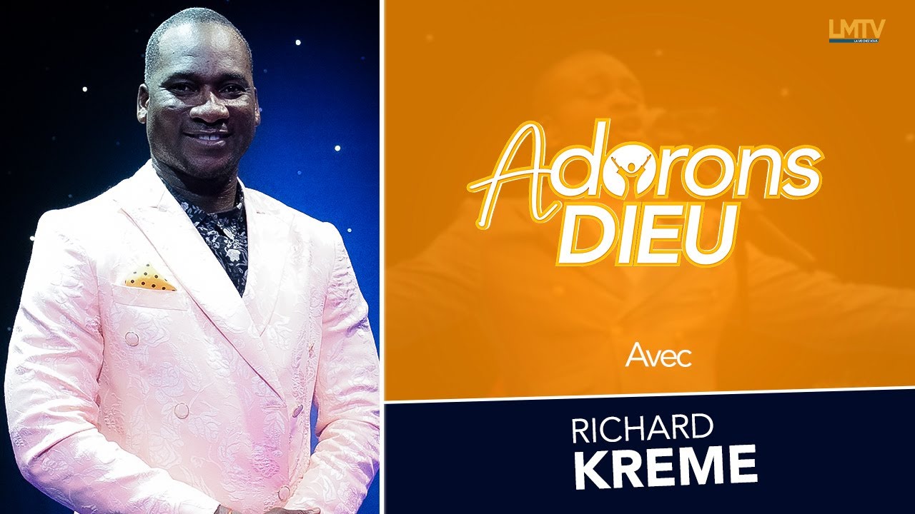 Adorons Dieu du 20 Novembre 2021 avec Richard Kreme | LMTV
