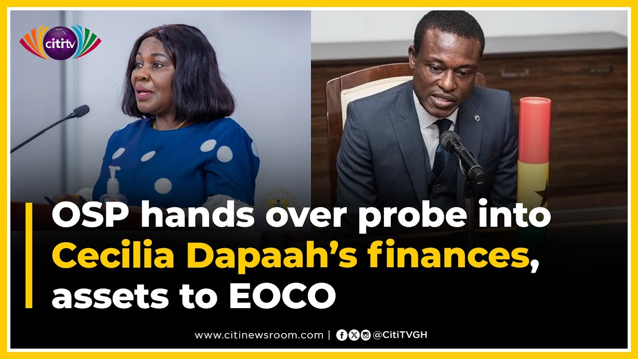OSP hands over probe into Cecilia Dapaah&rsquo;s finances, assets to EOCO