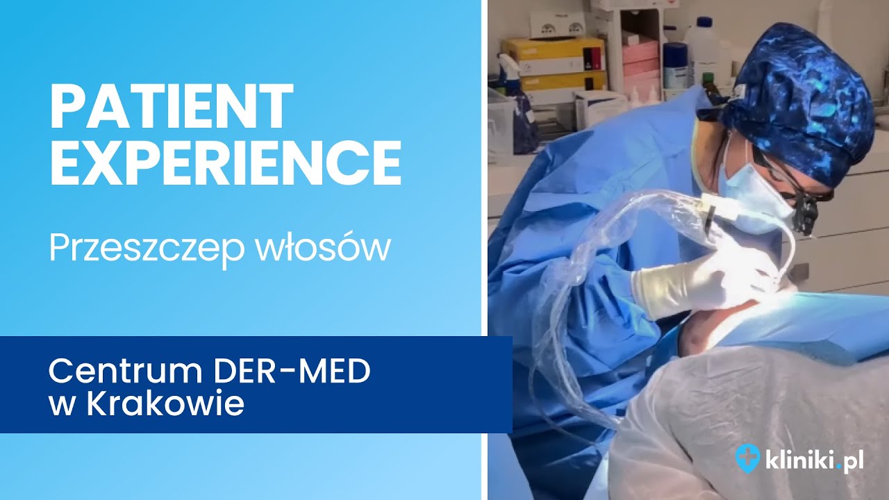 PATIENT EXPERIENCE - przeszczep włos&oacute;w, Centrum DER-MED Krak&oacute;w