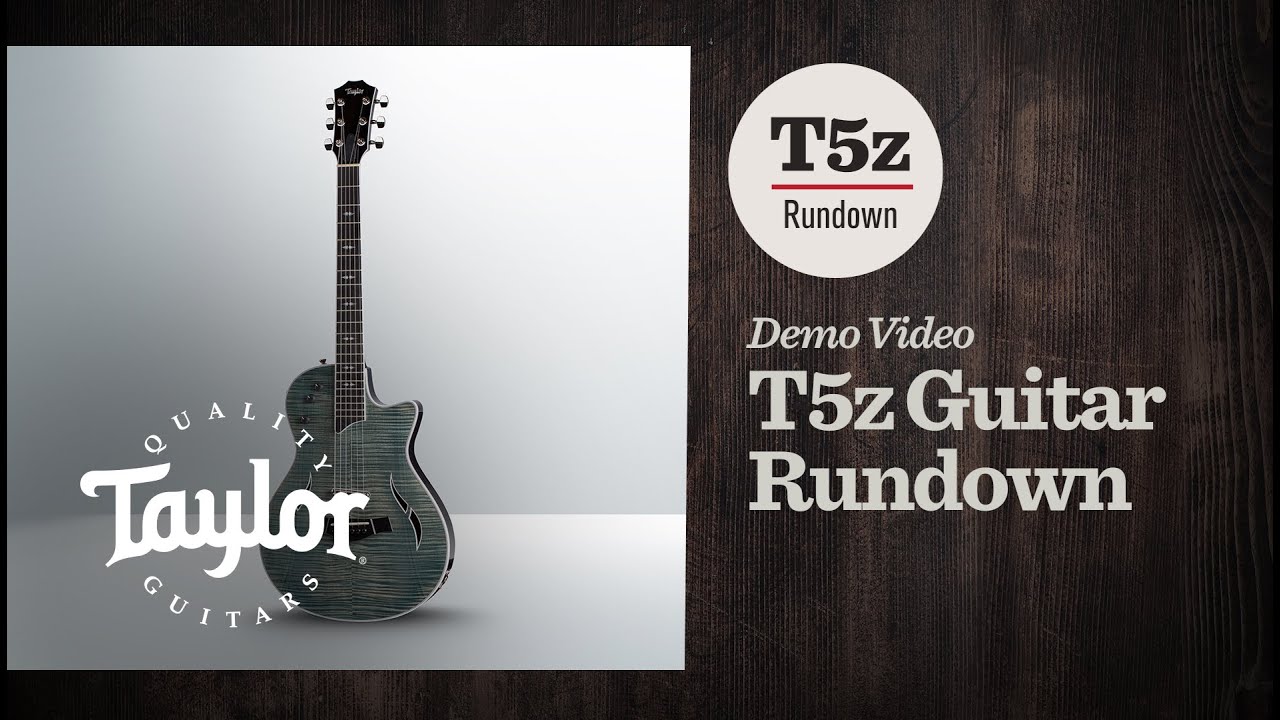 Taylor T5z Rundown