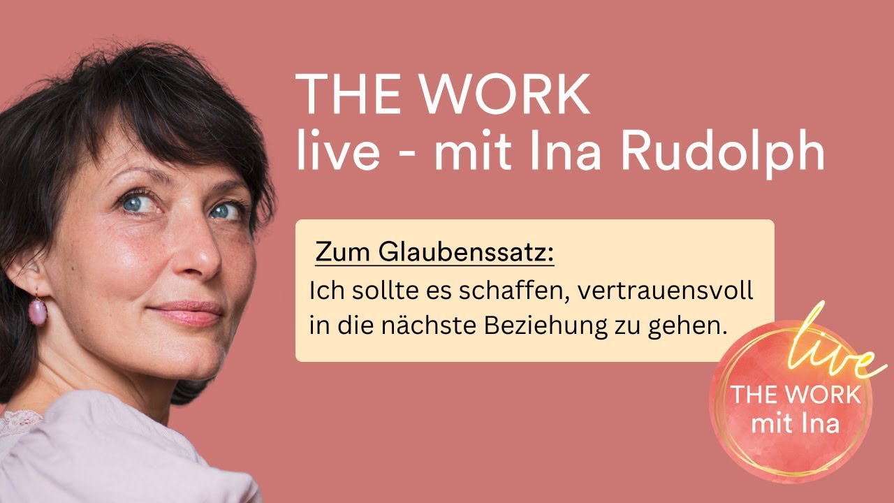 THE WORK live mit Ina - Januar 2024
