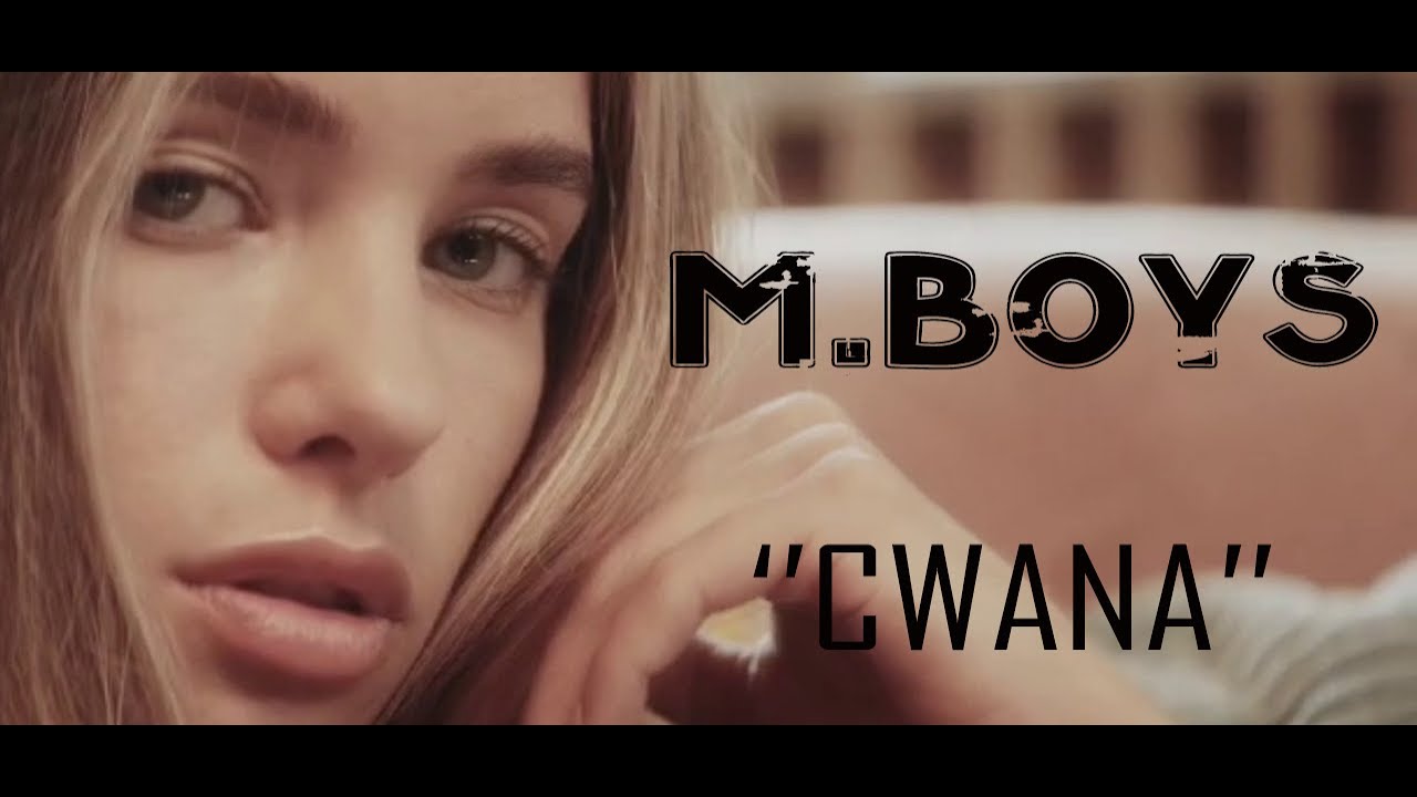 M.Boys  - '' Cwana''   (Official  Video 2024)