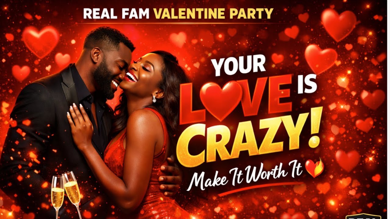 Your Love is Crazy - Real Fam Valetine Party