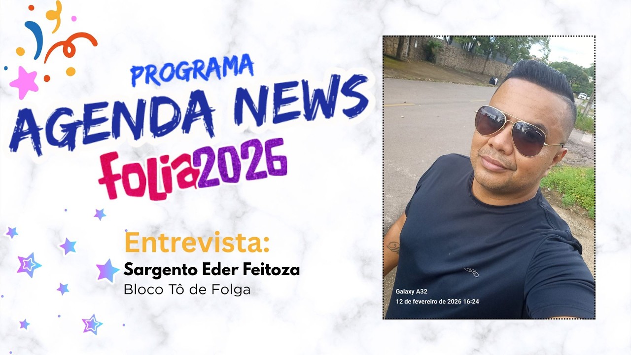 Agenda News Folia 2026: Sargento Eder Feitoza fala sobre o Bloco Tô de Folga