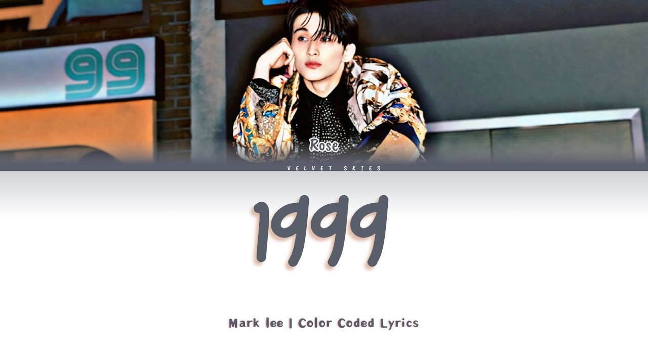Mark NCT (마크) '1999' | Color Coded Lyrics