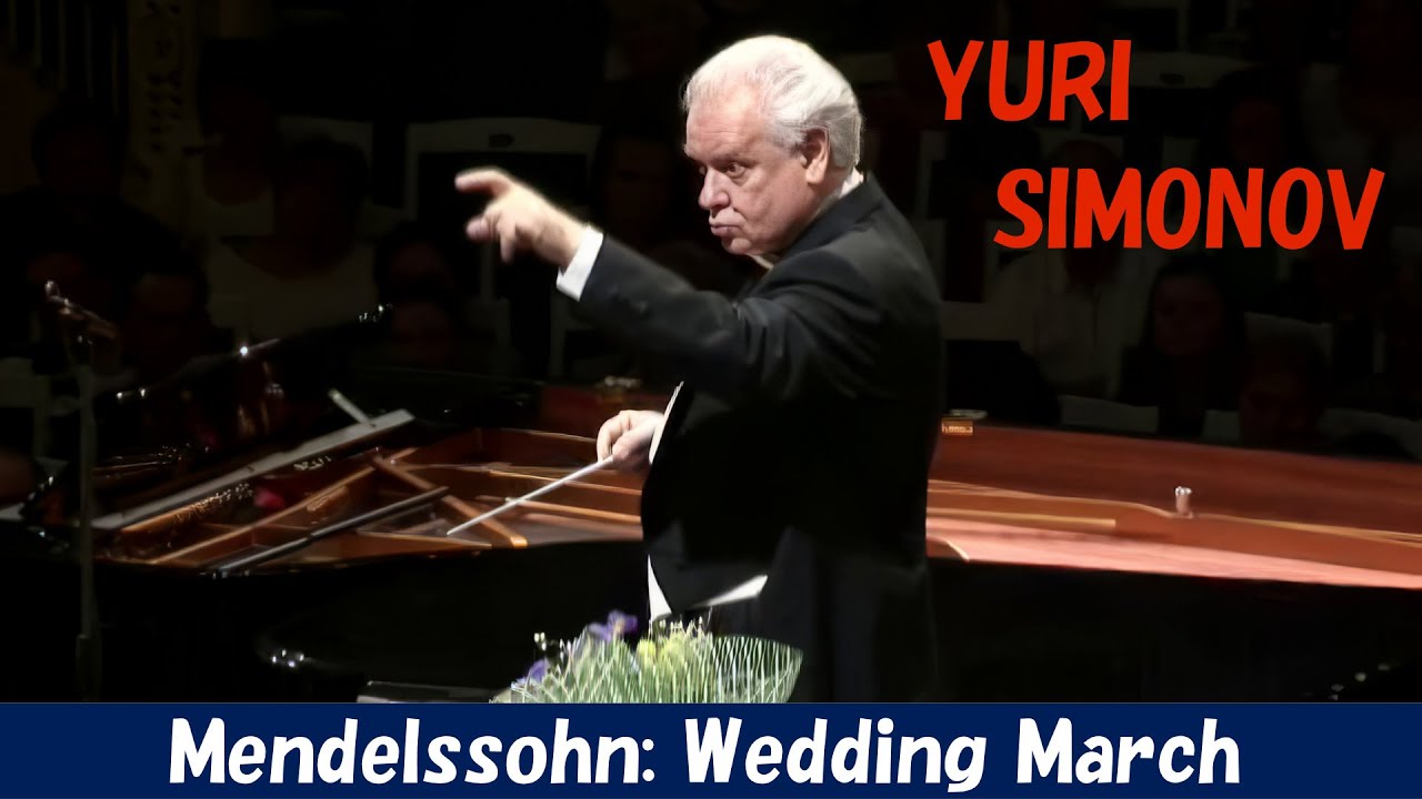 [Yuri Simonov] メンデルスゾーン／結婚行進曲　Mendelssohn: Wedding March, from 
