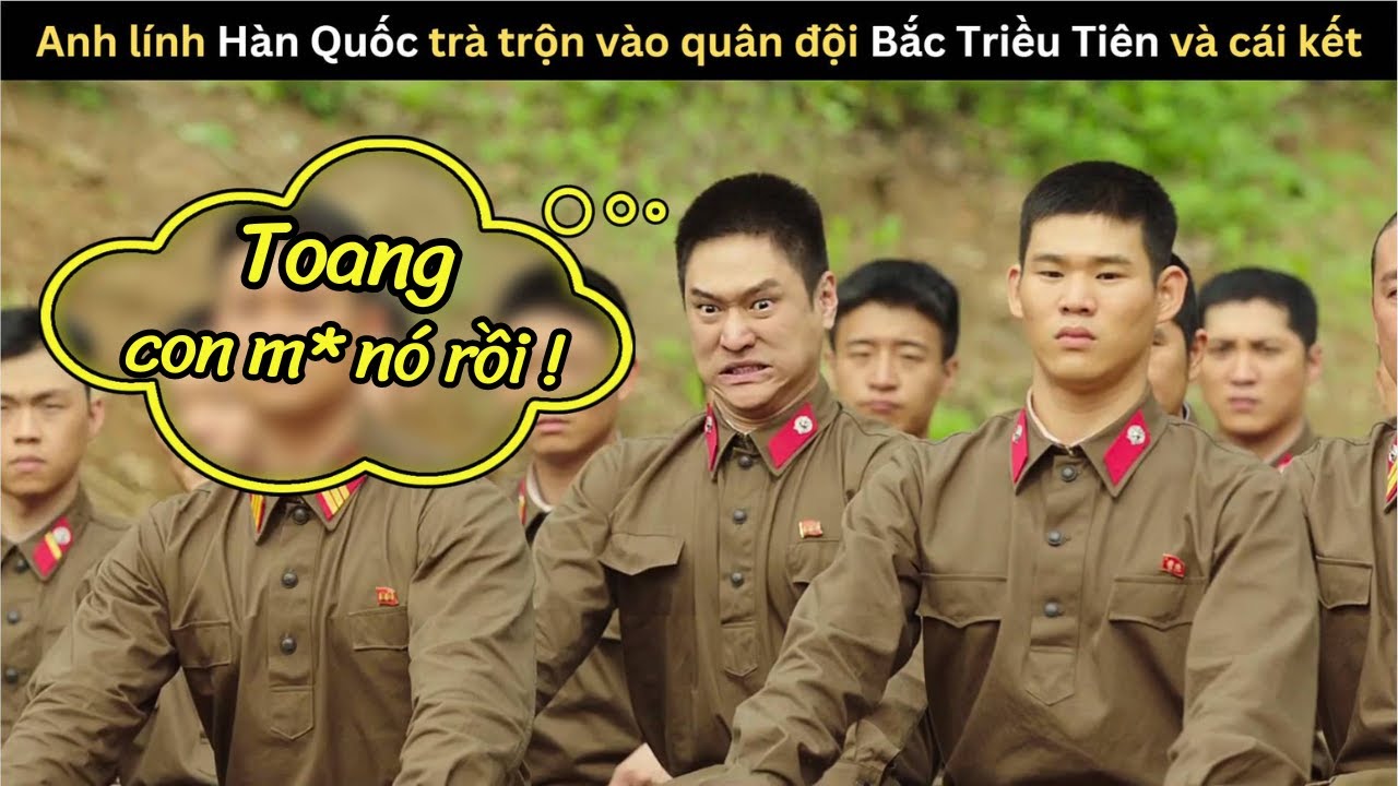 [Review Phim] Anh lính Hàn Quốc trà trộn vào quân đội Bắc Triều Tiên và cái kết