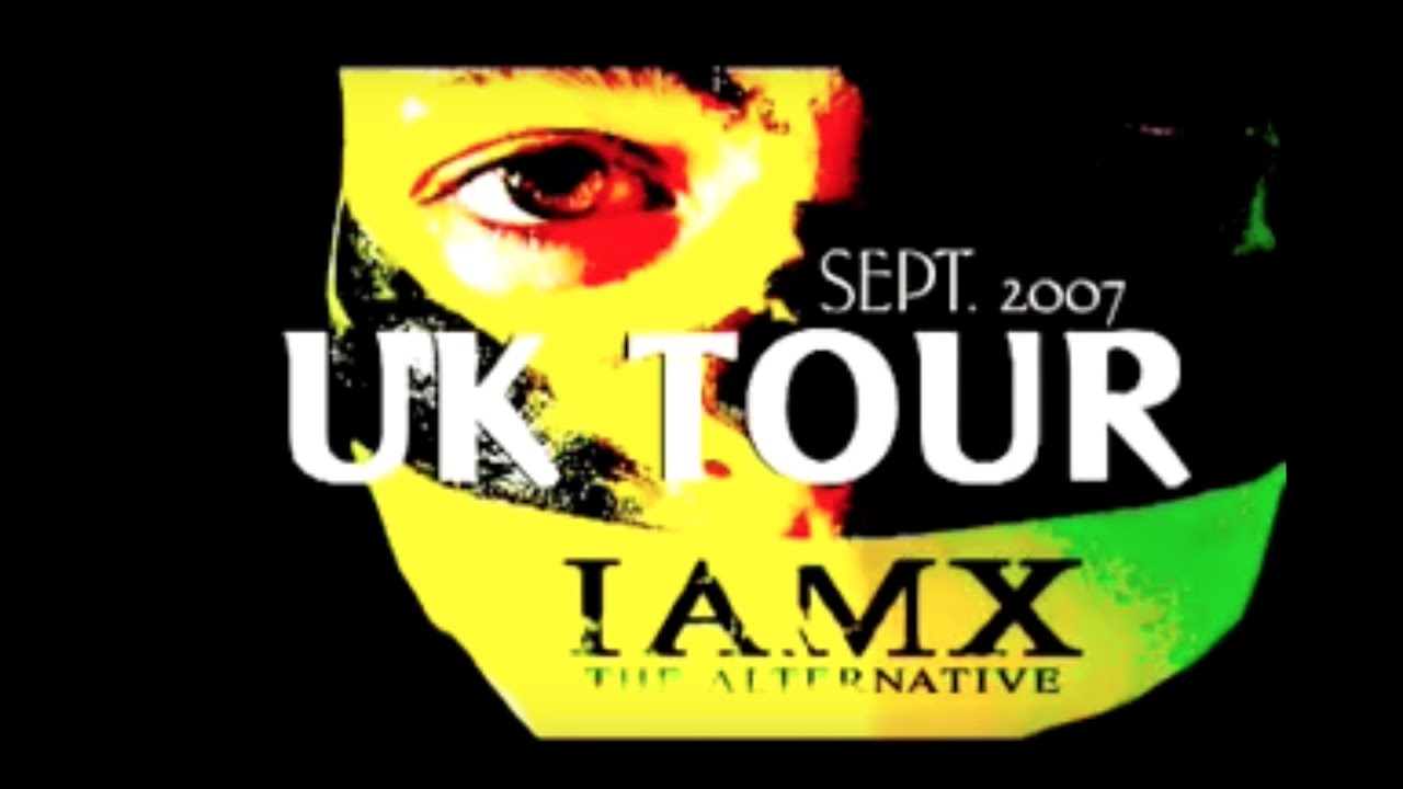 IAMX TOUR DIARY 2007