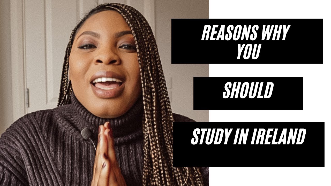 REASONS WHY YOU SHOULD STUDY IN IRELAND