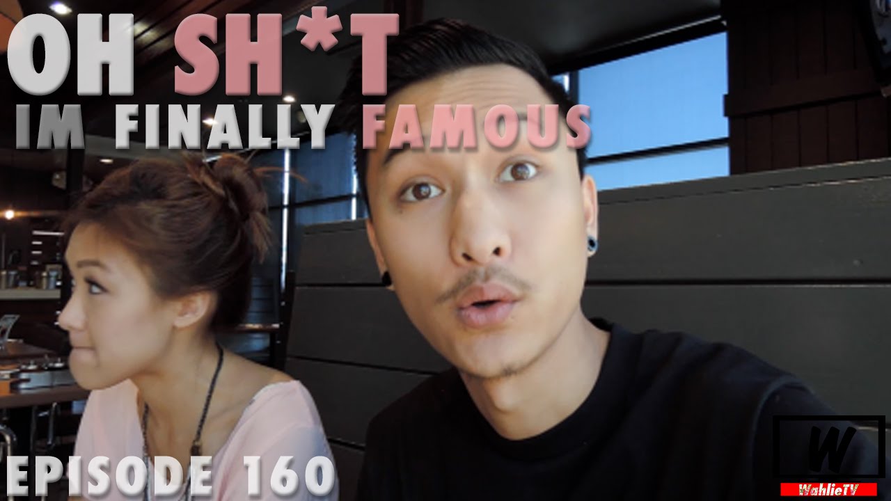 Ep.160 Oh Sh*t I'm Finally Famous | WahlieTV