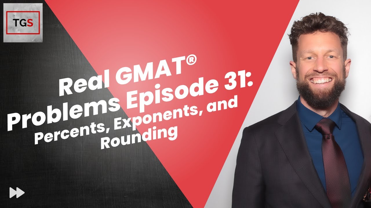 Real GMAT® Problems - Episode 31 - Percents, Exponents, and Rounding [TGS  Podcast]