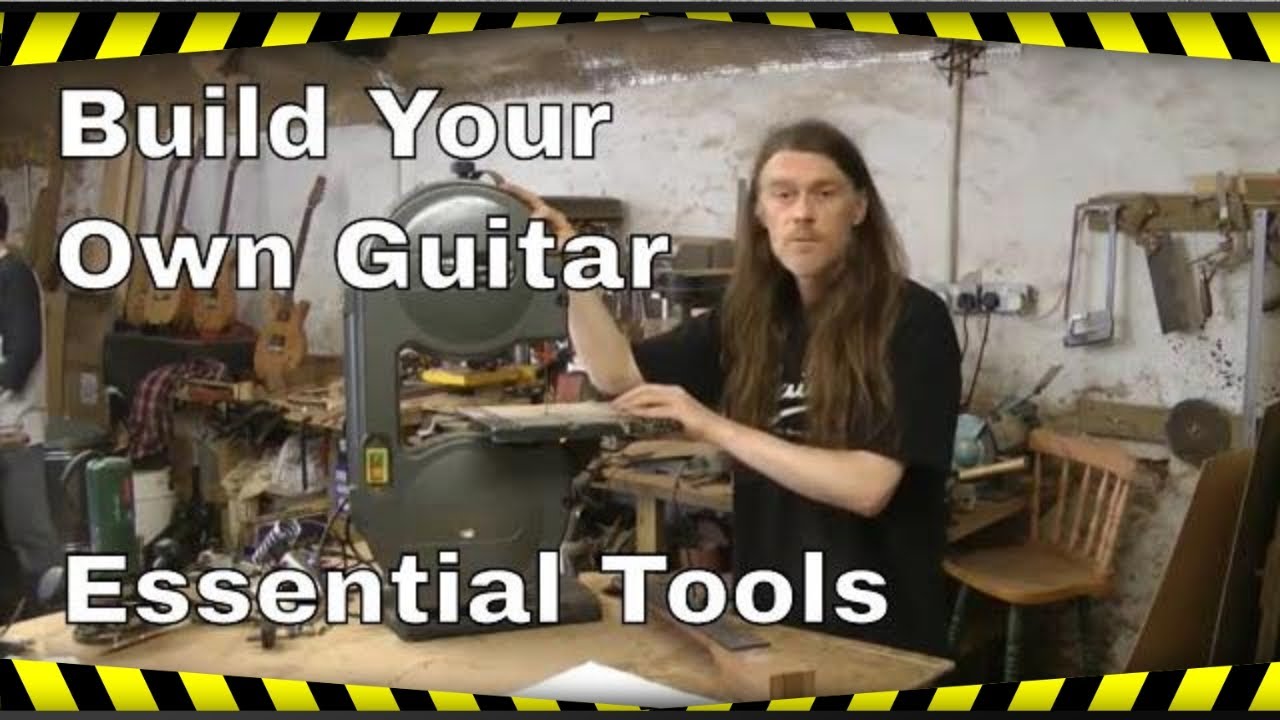 Build Your Own Guitar - Essential Tools