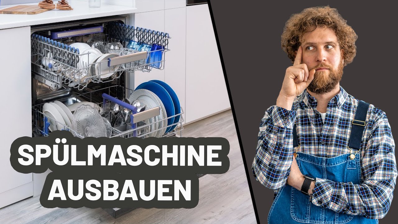 Geschirrsp&uuml;ler AUSBAUEN - einfache Anleitung & Tipps