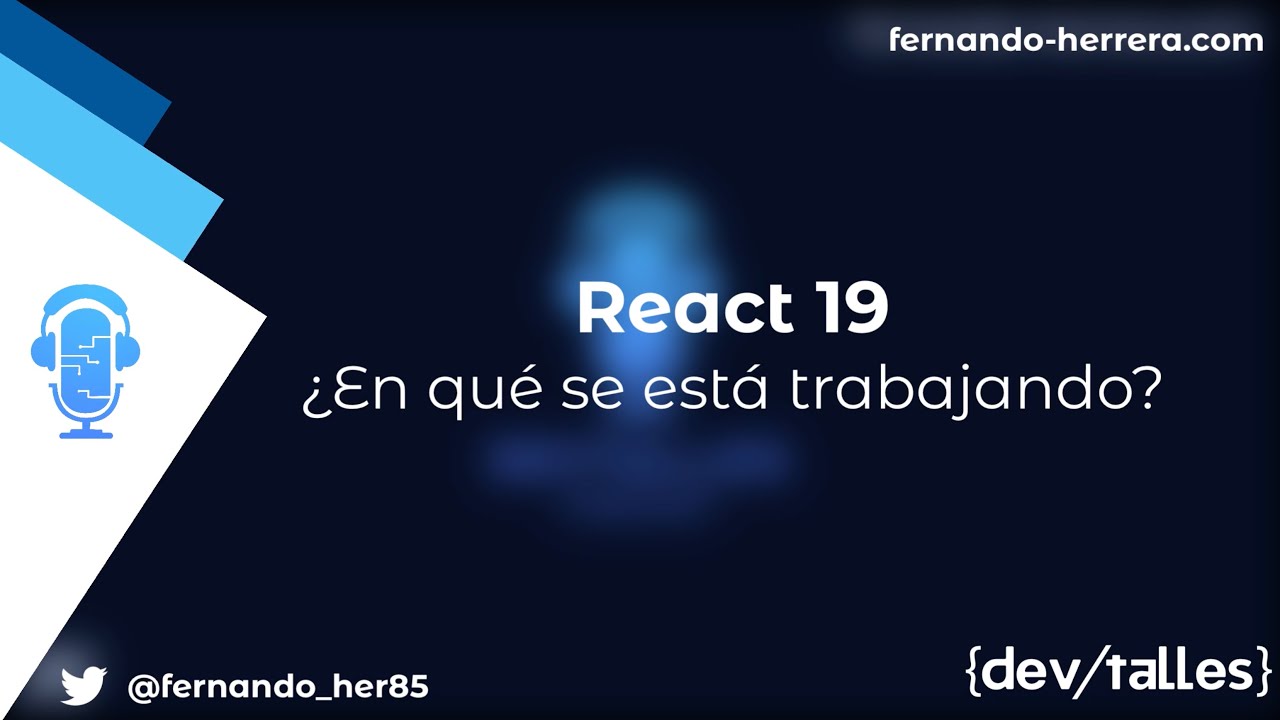 DevTalles Podcast - 153: React 19 -  ¿En qué se está trabajando?
