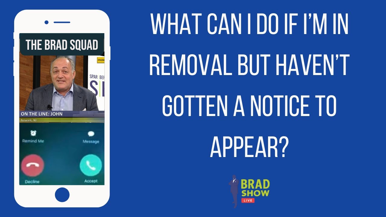 What Can I Do If I&rsquo;m In Removal But Haven&rsquo;t Gotten A Notice To Appear?