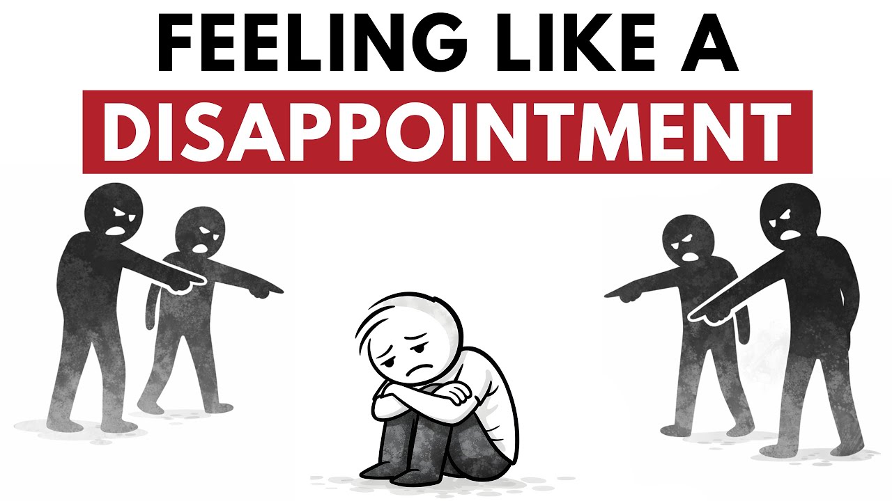 The Psychology of Feeling Like a Disappointment!