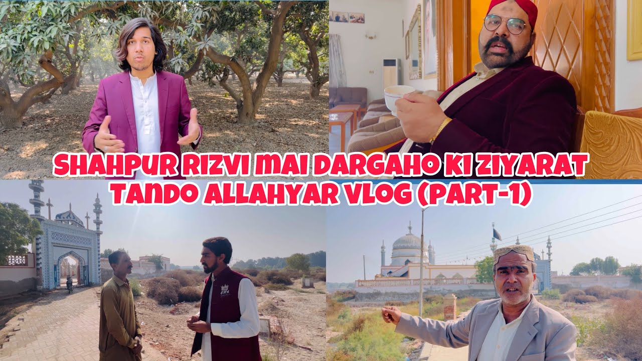 Shahpur Rizvi Mai Dargaho Ki Ziyarat | Tando Allahyar Vlog(Part-1)
