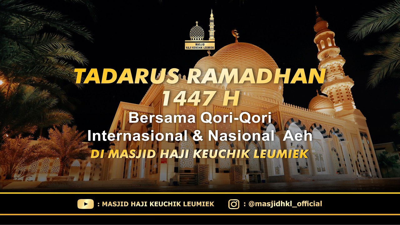 Tadarus Malam 22 Ramadhan 1447 Hijriah di Masjid Haji Keuchik Leumiek (11-03-2026)