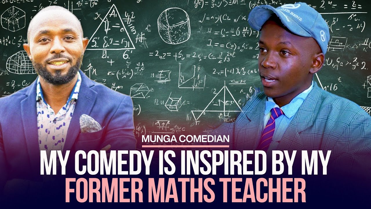 MY COMEDY IS INSPIRED BY MY FORMER MATHS TEACHER (MWALIMU WA MATH) - MUNGA COMEDIAN