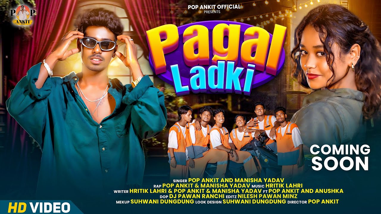 Pagal Ladki New Nagpuri Song Pop Ankit